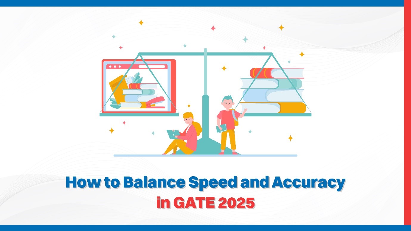 How to Balance Speed and Accuracy in GATE 2025.jpg